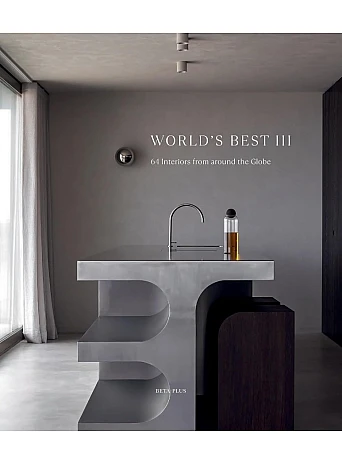 World's Best III - 64 Interiors From Around the Globe