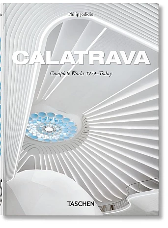 Calatrava. Complete Works 1979–Today. 45th Ed.