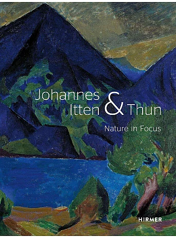 Johannes Itten & Thun : Nature in Focus