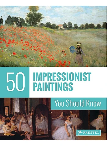 50 Impressionist Paintings You Should Know