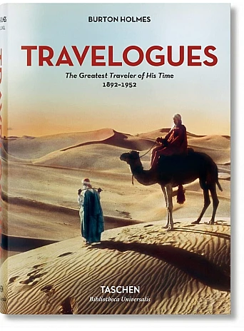 Burton Holmes. Travelogues. The Greatest Traveler of His Time 1892-1952