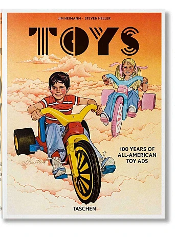Toys. 100 Years of All-American Toy Ads