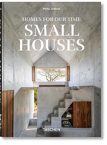 Homes For Our Time. Small Houses. 45th Ed.