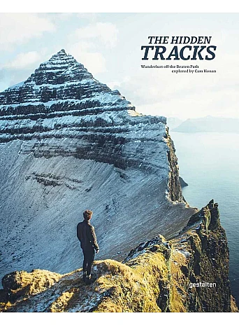 The Hidden Tracks : Wanderlust off the Beaten Path explored by Cam Honan