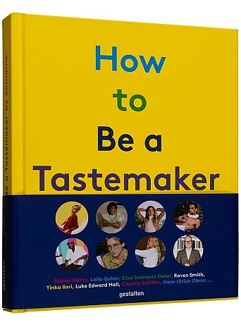 How to Be a Tastemaker