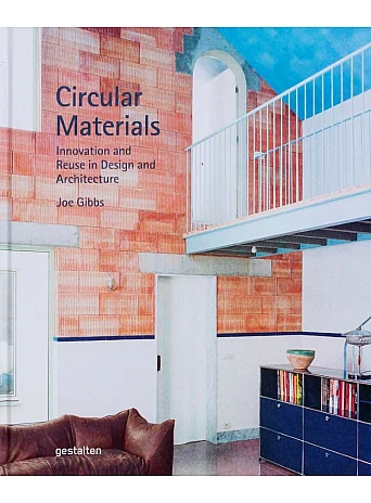 Circular Materials: Innovation and Reuse in Design and Architecture