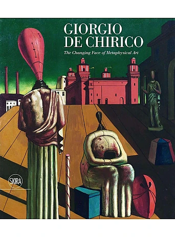 Giorgio de Chirico: The Face of Metaphysics