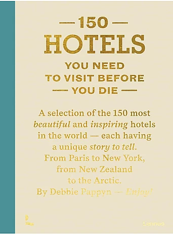 150 Hotels You Need To Visit Before You Die