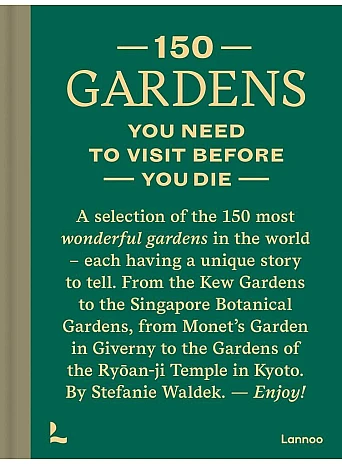 150 Gardens You Need To Visit Before You Die