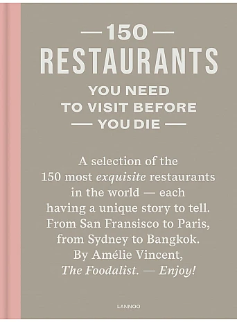 150 Restaurants You Need to Visit Before You Die