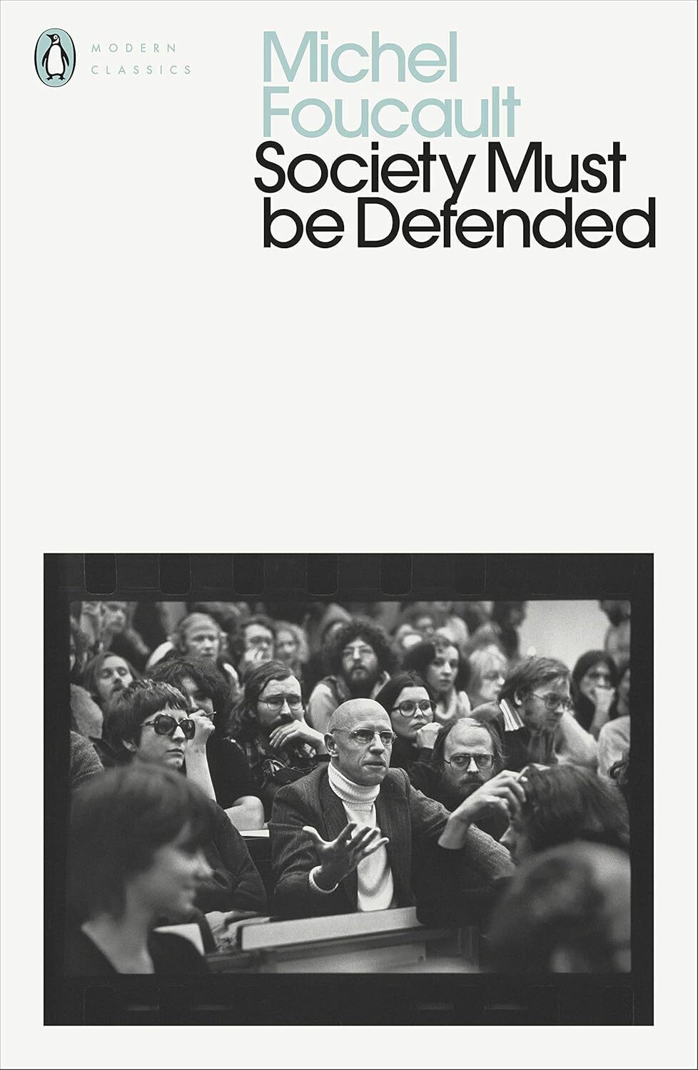 Society Must Be Defended. Michel Foucault Society Must Be Defended. Michel Foucault