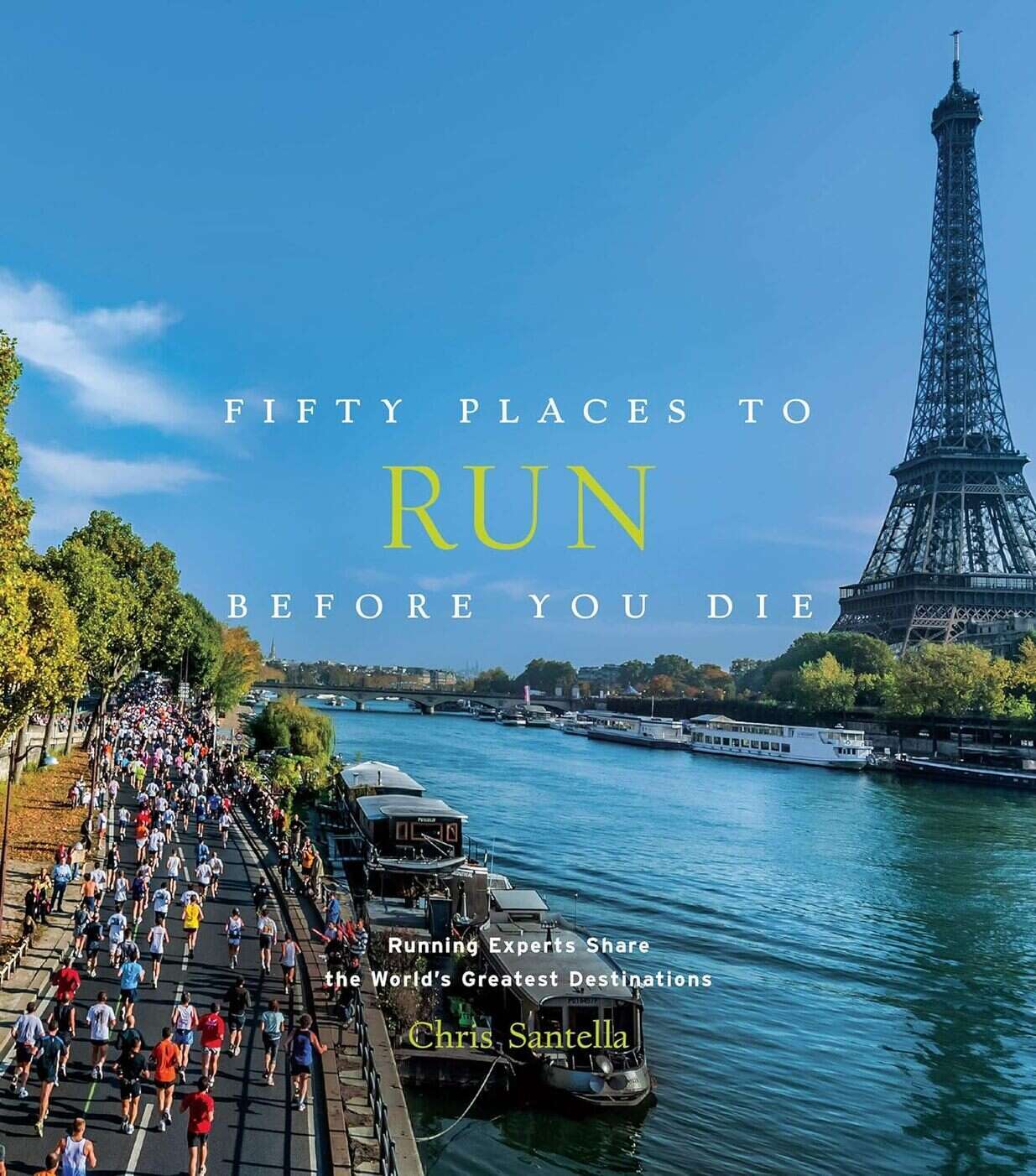 Fifty Places to Run Before You Die Fifty Places to Run Before You Die
