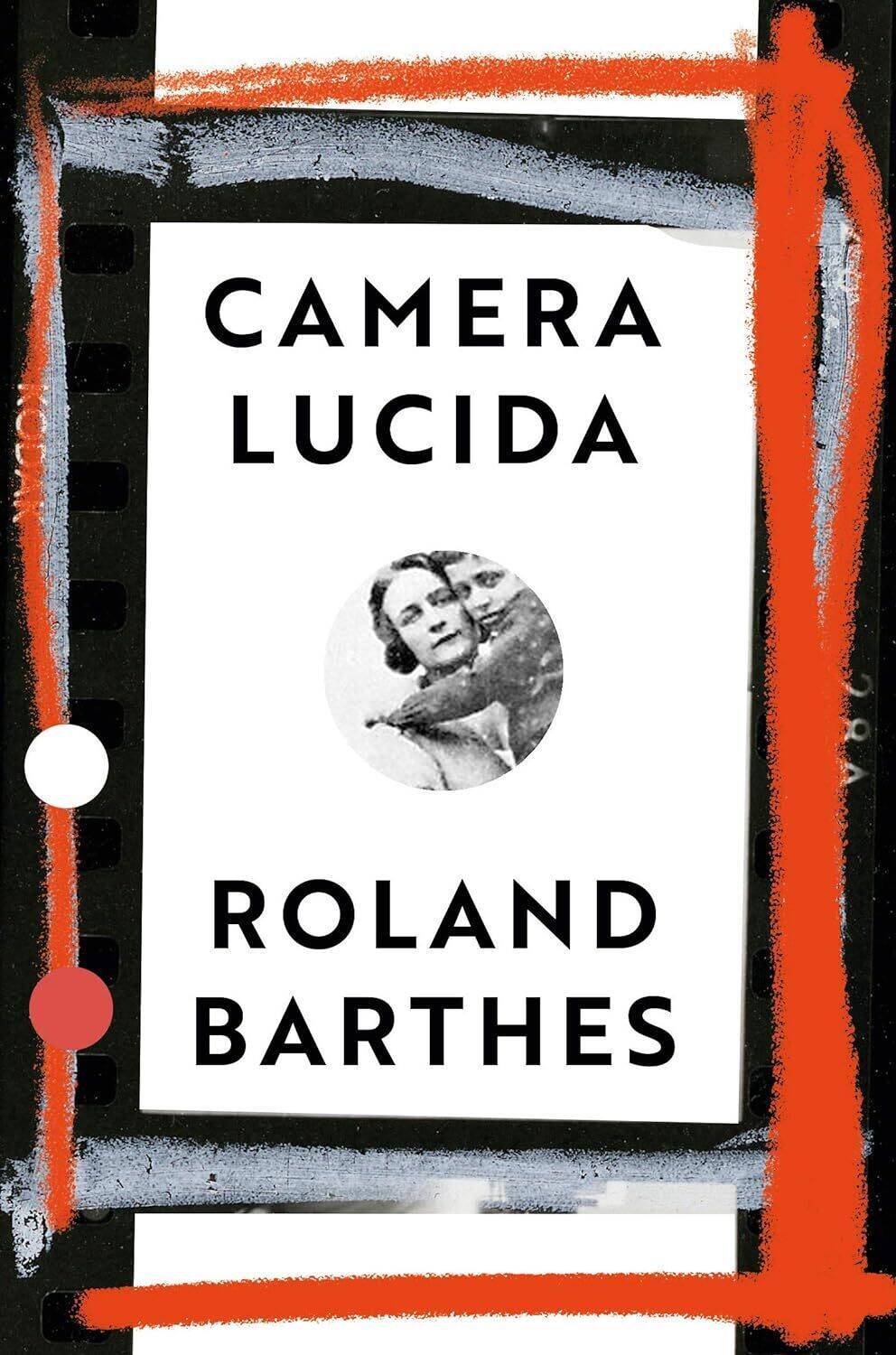 Camera Lucida. Roland Barthes Camera Lucida. Roland Barthes