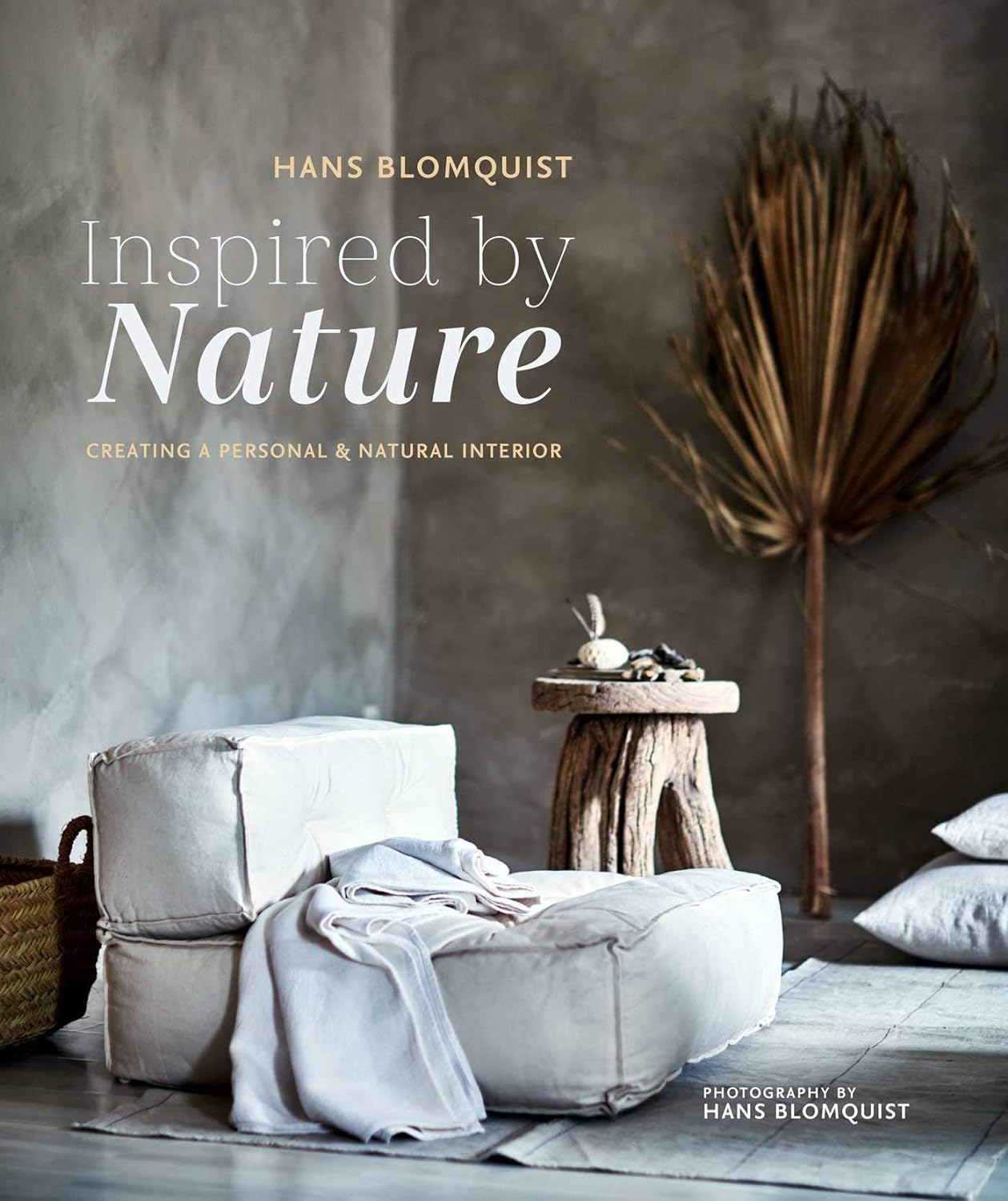 Inspired by Nature. Creating a personal and natural interior Inspired by Nature. Creating a personal and natural interior