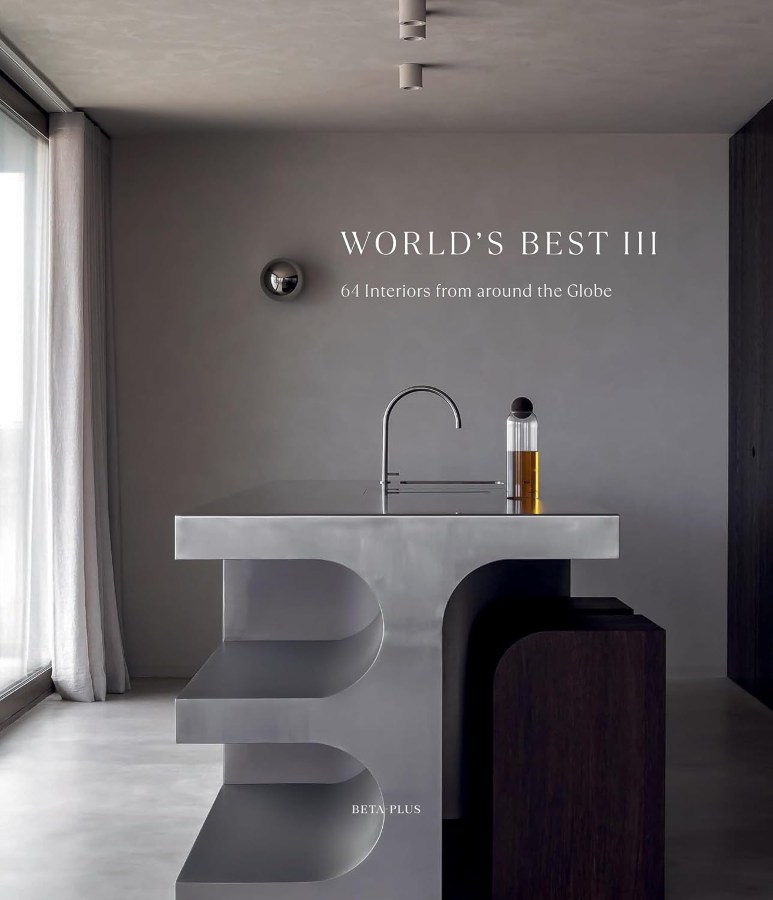 World's Best III - 64 Interiors From Around the Globe World's Best III - 64 Interiors From Around the Globe
