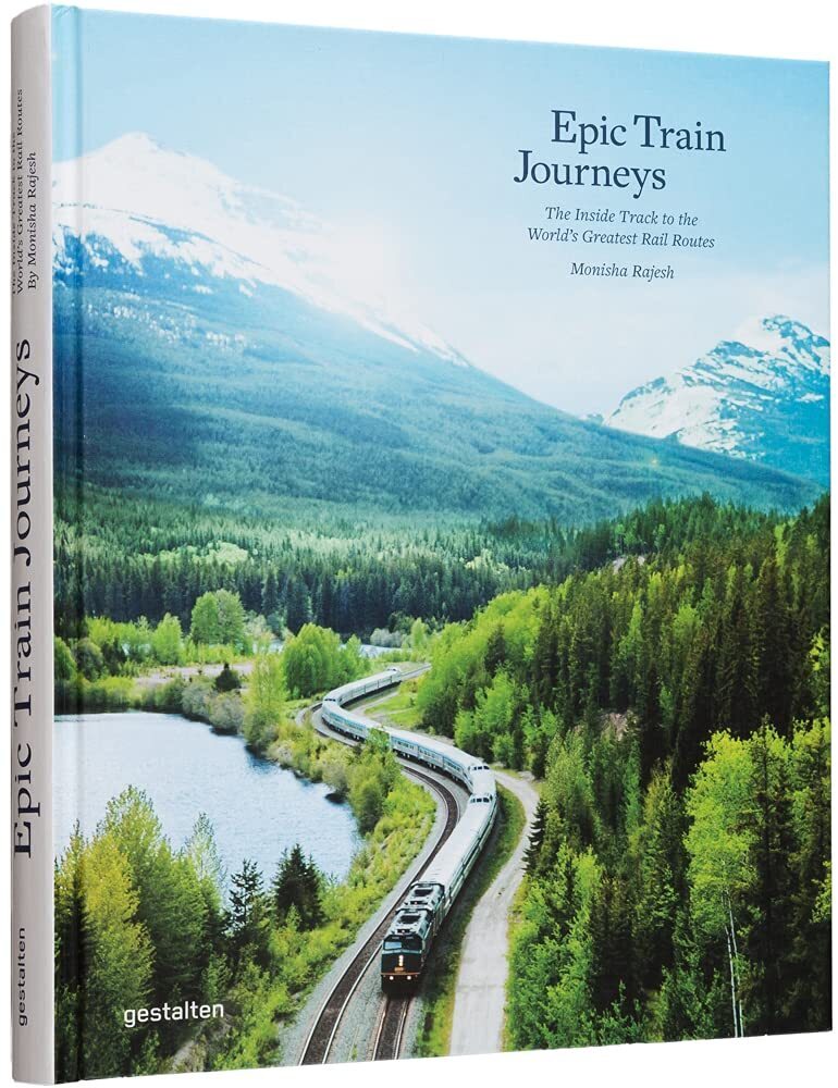 Epic Train Journeys. The Inside Track to the World's Greatest Rail Routes Epic Train Journeys. The Inside Track to the World's Greatest Rail Routes