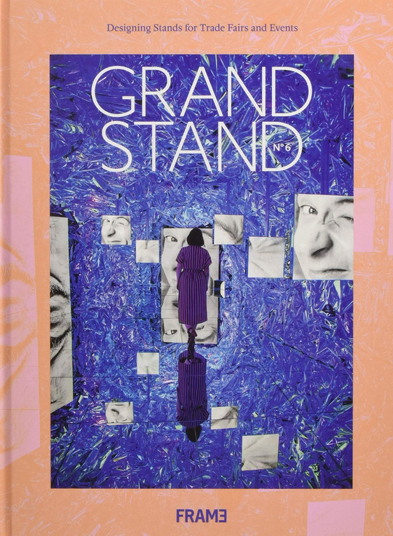 Grand Stand 6 : Designing Stands for Trade Fairs and Events